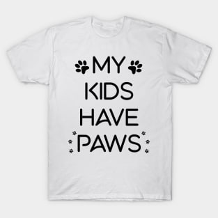 My Kids have Paws T-Shirt